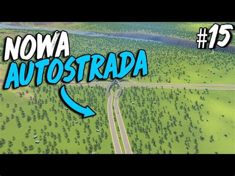 Cities Skylines 15 Nowe skrzyżowanie budowa Autostrady YouTube