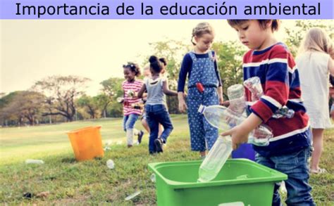 Importancia De La Educaci N Ambiental Sus Objetivos