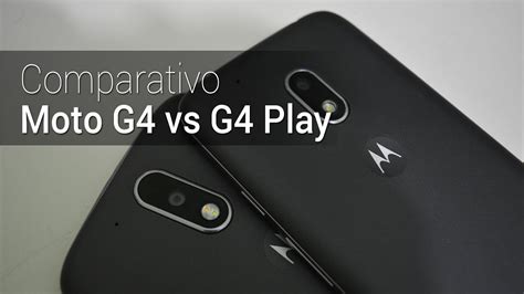 Comparativo Moto G Vs G Play Tudocelular Youtube