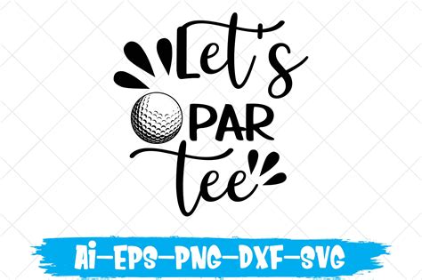 Let S Par Tee Graphic By Cutesycrafts Creative Fabrica