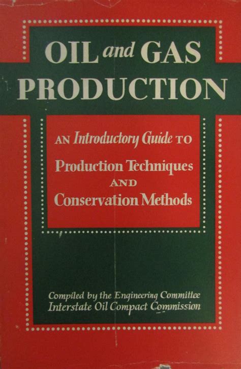 Oil And Gas Production An Introductory Guide To Production Techniques