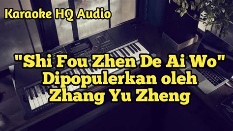 Shi Fou Zhen De Ai Wo Se Fo Cen Te Ai Wo Zhang Yu Zheng Mengapa