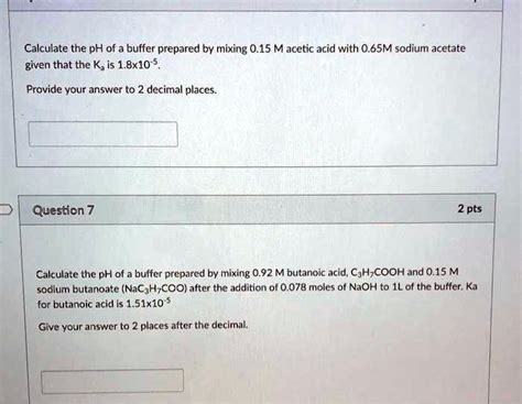 Solved Calculate The Ph Of A Buffer Prepared By Mixing 0 15 M Acetic Acid With 0 65m Sodium