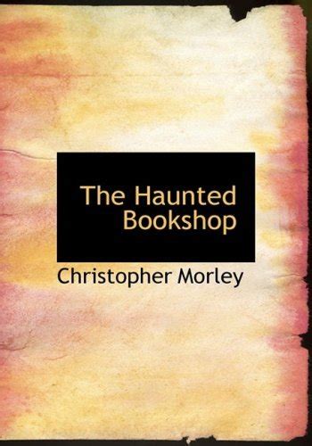 The Haunted Bookshop By Christopher Morley Goodreads