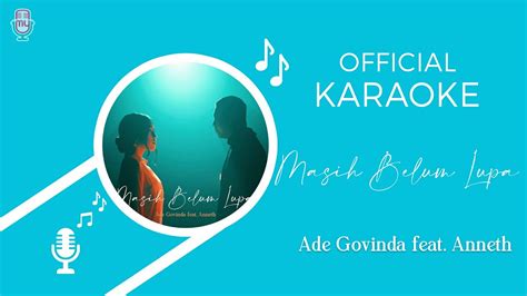 Ade Govinda Ft Anneth Masih Belum Lupa Official Karaoke Youtube