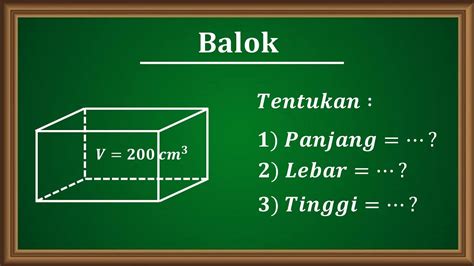 Cara Menentukan Panjang Lebar Dan Tinggi Balok Jika Diketahui Volumenya