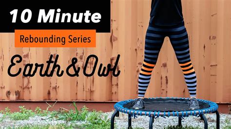 10 Minute Legs And Glutes Rebounding Workout For Beginners And Seniors With Earth And Owl Youtube