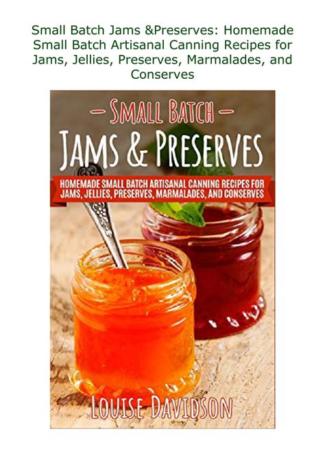 Download(PDF) Small Batch Jams & Preserves: Homemade Small Batch