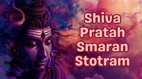 Shiva Pratah Smaran Stotram For Spiritual Upliftment Protection Inner