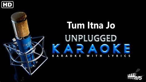 Tum Itna Jo Muskura Rahe Ho Unplugged Karaoke Jagjit Singh