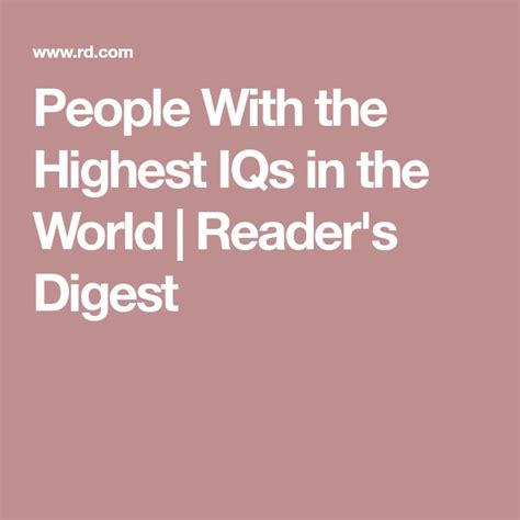 35 People With Higher IQs Than Einstein High Iq Einstein Readers Digest