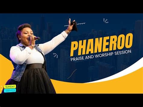 Amazing Praise And Worship Session Phaneroo Choir Apostle Grace