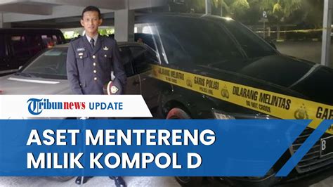 Harta Capai Rp Miliar Inilah Aset Mentereng Milik Kompol D Punya