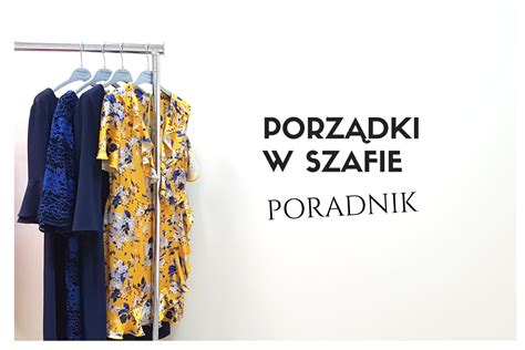 Porządki w szafie i garderobie Vito Vergelis porady stylistki