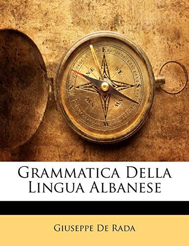 Grammatica Della Lingua Albanese By Giuseppe De Rada Goodreads