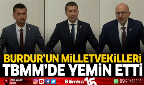 Burdur Un Milletvekilleri Tbmm De Yemin Etti Burdur Haber Burdur