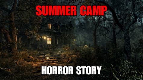 3 Very Scary Summer Camp Horror Stories Youtube