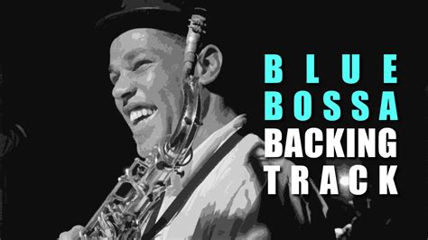 Blue Bossa Jazz Backing Track Bpm Backing Track Center