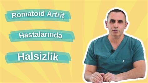 ROMATOİD ARTRİT Tedavi sürecinde yaşanan halsizlik ve yorgunluk