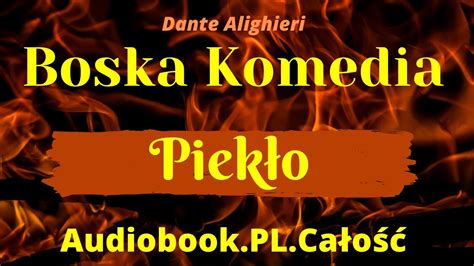 Boska komedia Piekło Dante Alighieri Audiobook PL Całość YouTube