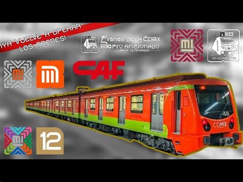 EL REGRESO DE LOS TRENES CAF FE 10DE LA LÍNEA 12 DEL STC METRO DE