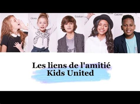 Kids United Les liens de l amitié paroles YouTube