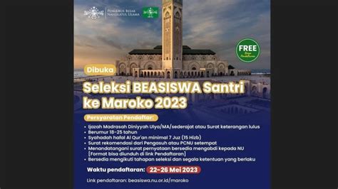 Catat Ini Pengumuman Dan Tahapan Seleksi Beasiswa Pbnu Maroko