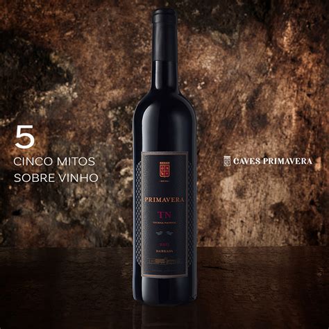 5 Mitos Sobre Vinhos Caves Primavera