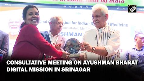 J K Lg Manoj Sinha Inaugurates Consultative Meeting On Ayushman Bharat