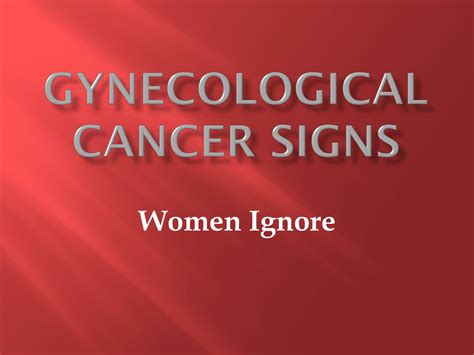 PPT - Gynecological Cancer Signs PowerPoint Presentation, free download ...