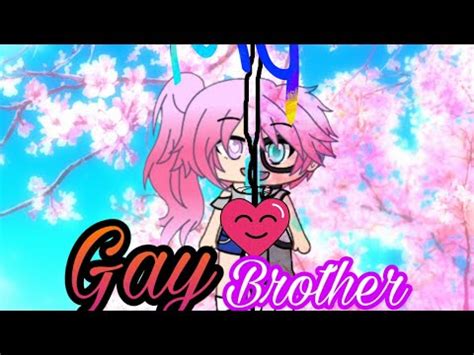 My Gay Brother Gacha Life Episode 1 YouTube