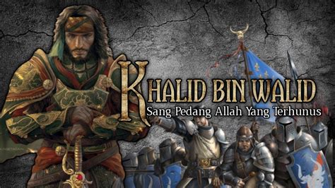 Kisah Khalid Bin Walid Si Pedang Allah Yang Terhunus Kisah Sahabat