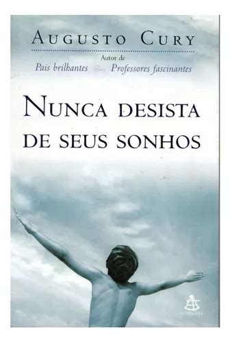 Nunca Desista De Seus Sonhos As Crianças Aprendem O Que Vivenciam De