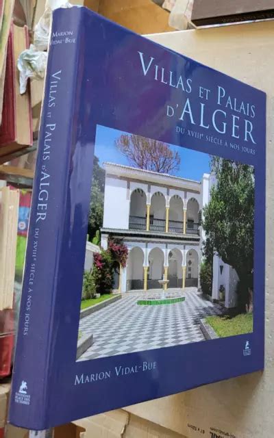 Villas Et Palais D Alger Du Xviiie Si Cle Nos Jours M Vidal Bue D Pl