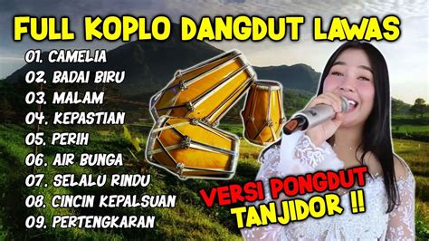 CAMELIA BADAI BIRU FULL ALBUM KOPLO DANGDUT LAWAS VERSI PONGDUT