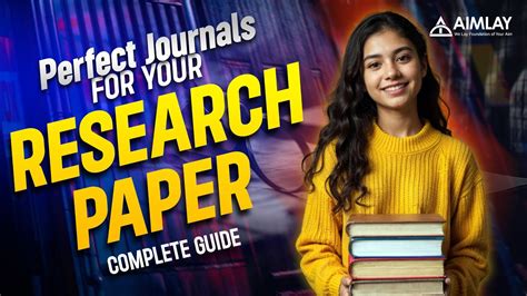 Choosing Right Journal For Your Research Paper Is Not Tricky Task