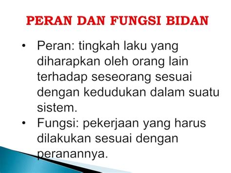 PERAN FUNGSI DAN KEWENANGAN BIDAN Kharisma Ppt