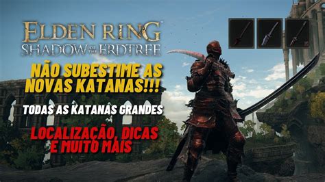 TODAS AS KATANAS GRANDES DA DLC SHADOW OF THE ERDTREE ELDEN RING GUIA