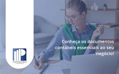 Conhe A Os Documentos Cont Beis Essenciais Ao Seu Neg Cio