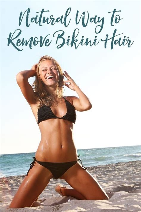 Natural Way To Remove Bikini Hair Bikini Hair Bikini Hair Removal