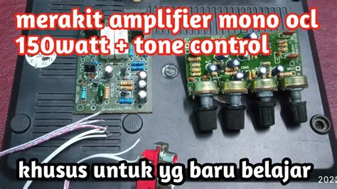 Cara Merakit Power Ocl Watt Tone Control Cocok Buat Yg Baru