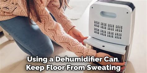 How To Keep Floor From Sweating 10 Effective Ways 2024