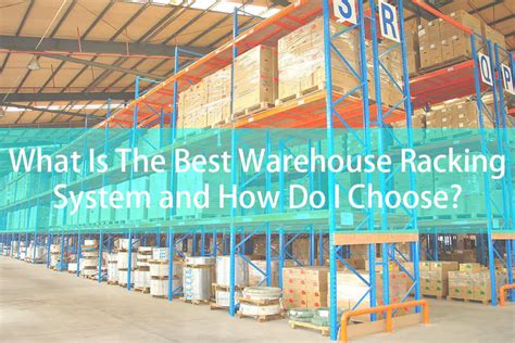 What is The Best Warehouse Racking System and How Do I Choose?