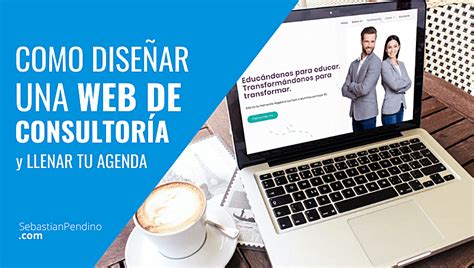 Página Web De Consultoría Cómo Diseñarla Y Llenar Tu Agenda 💻