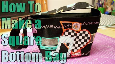 Sewing Tutorial How To Make A Square Bottom Bag Youtube