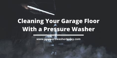 Cleaning Your Garage Floor with a Pressure Washer