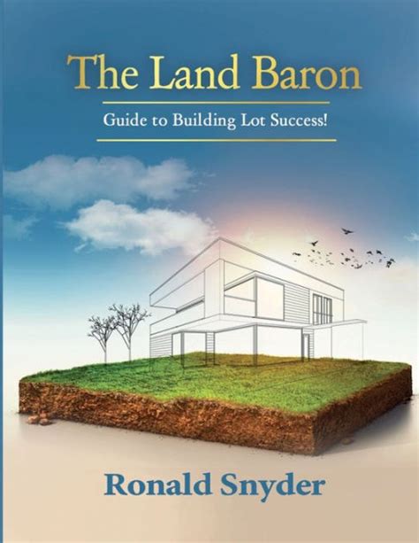 The Land Baron Guide To Building Lot Success By Ron Snyder Paperback