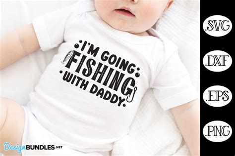 I M Going Fishing With Daddy Svg Baby Fishing Svg