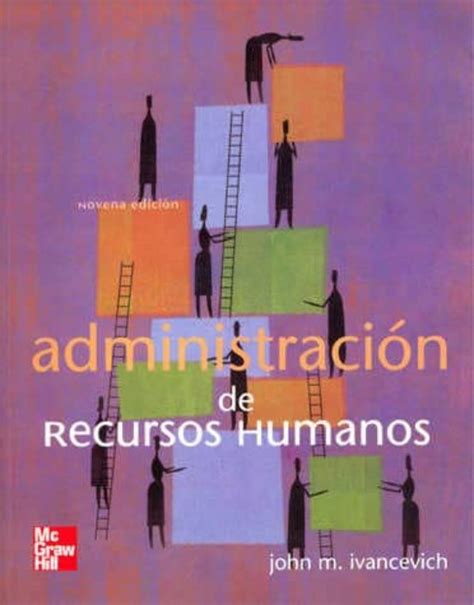 Administracion De Recursos Humanos John M Ivancevich Casa Del Libro