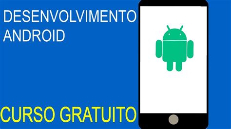 Curso grátis de Desenvolvimento de aplicativos para o Android YouTube